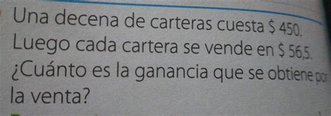 ) Una decena de carteras cuesta $ 450. Luego cada cartera se .